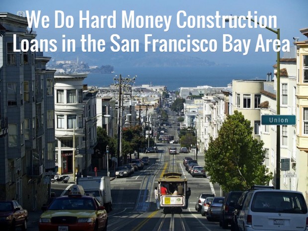 Hard Money Construction Loans in the San Francisco Bay Area